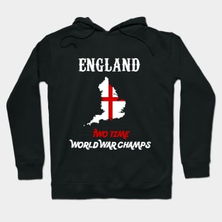 England Two Time World War Champs Hoodie